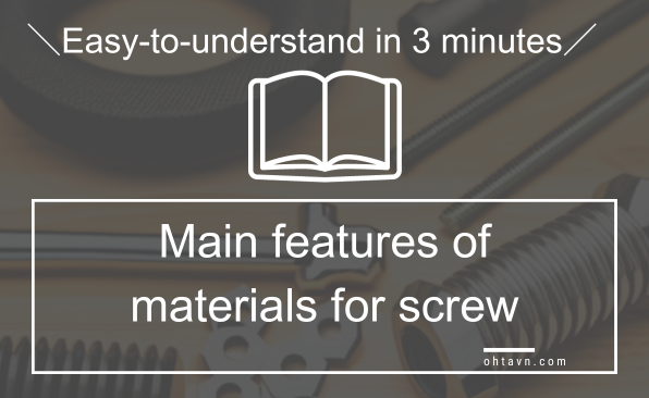 Features of Screws Based on Main Materials